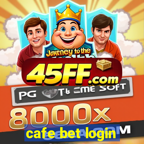 cafe bet login